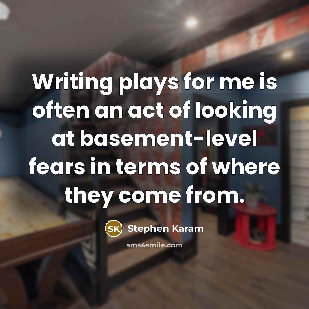 “Writing plays for me is often an act of looking…” quote by Stephen Karam