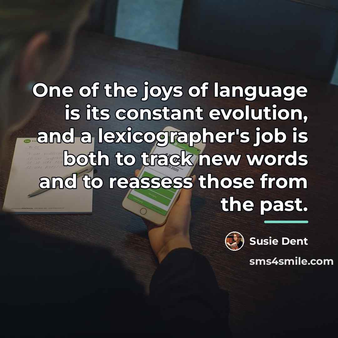 “One of the joys of language is its constant evolution,…” quote by Susie Dent