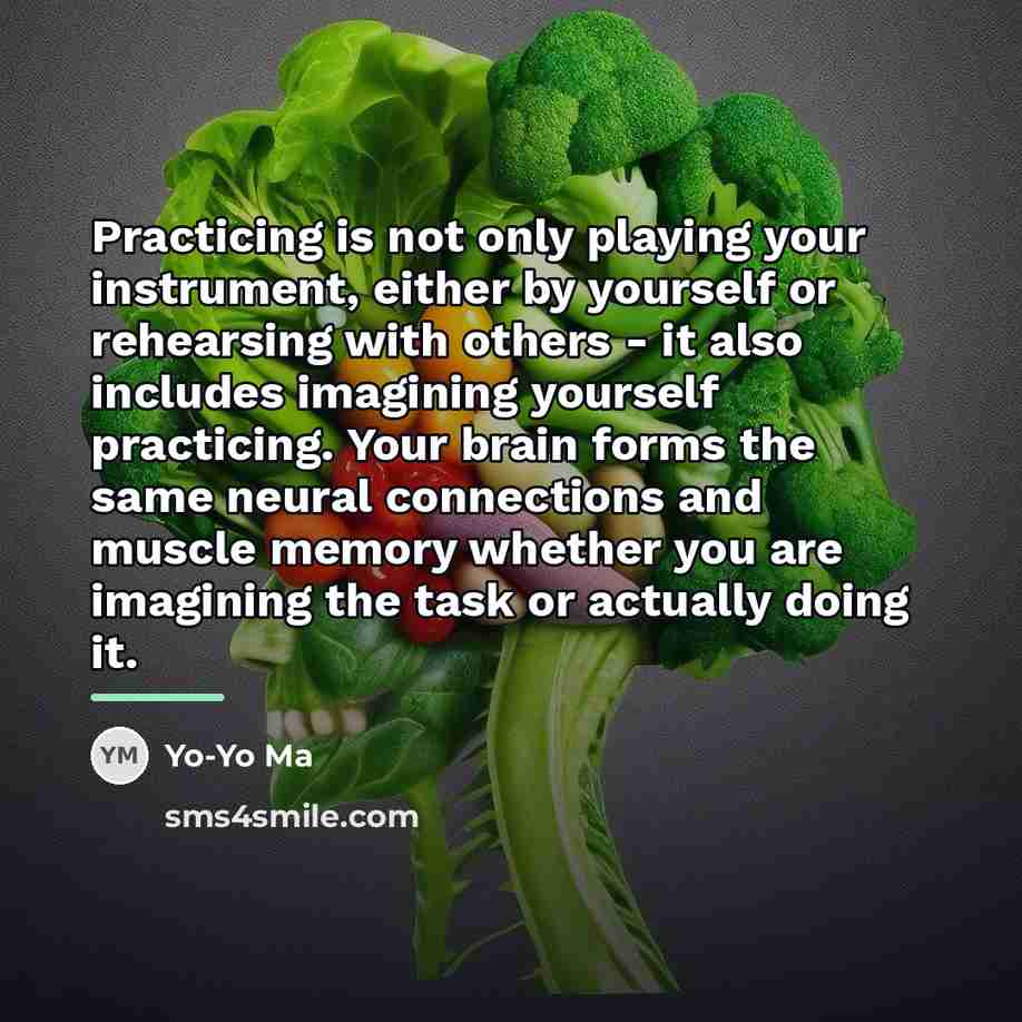 “Practicing is not only playing your instrument, either by yourself…” quote by Yo-Yo Ma