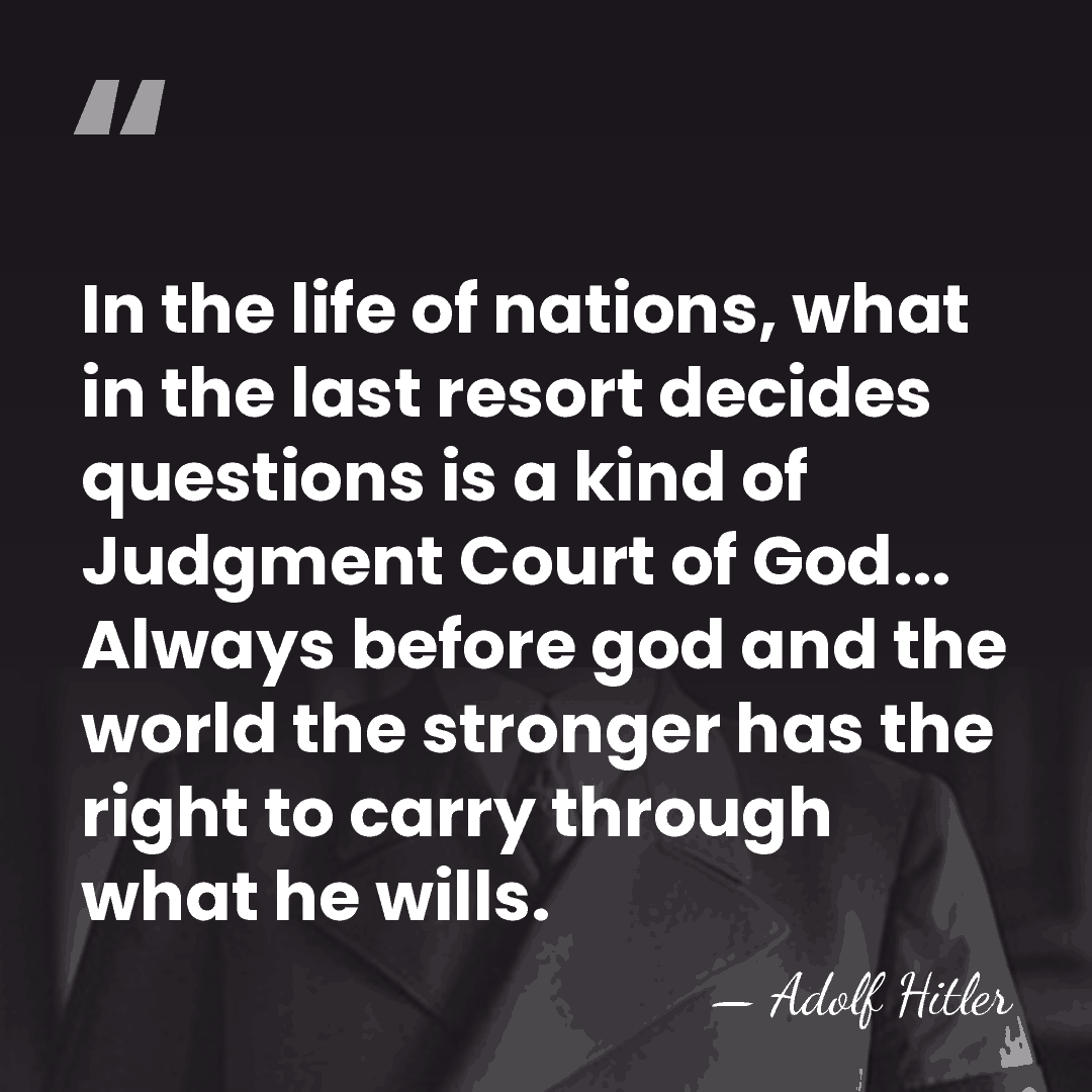 In the life of nations, what in the last resort decides questions&hellip; - Adolf Hitler
