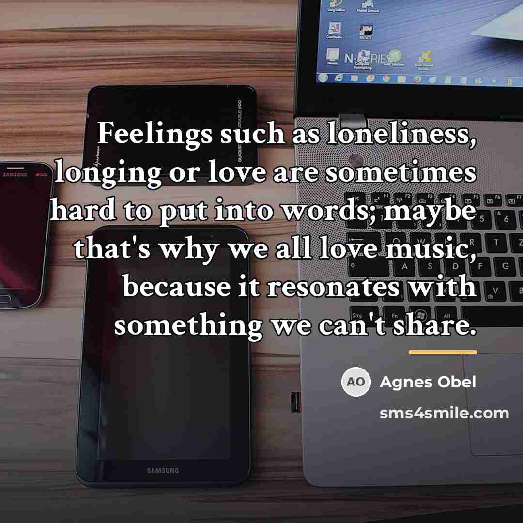 “Feelings such as loneliness, longing or love are sometimes hard…” quote by Agnes Obel