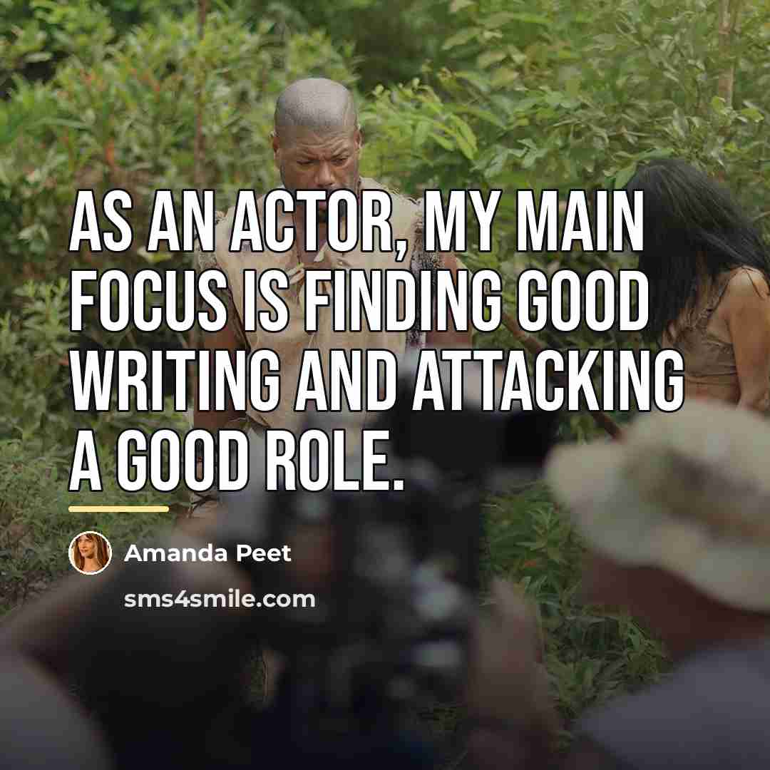“As an actor, my main focus is finding good writing…” quote by Amanda Peet