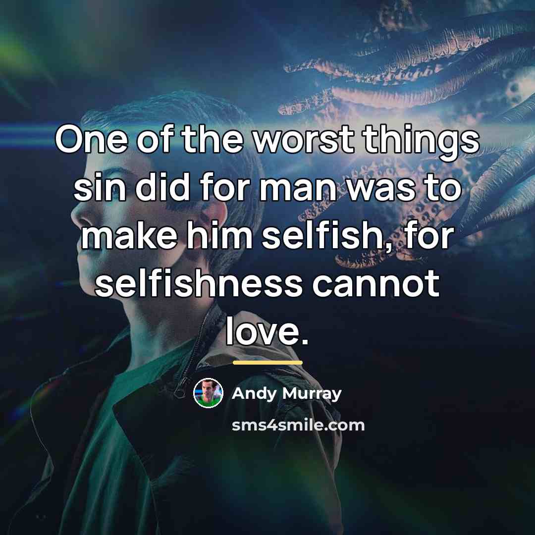 “One of the worst things sin did for man was…” quote by Andy Murray