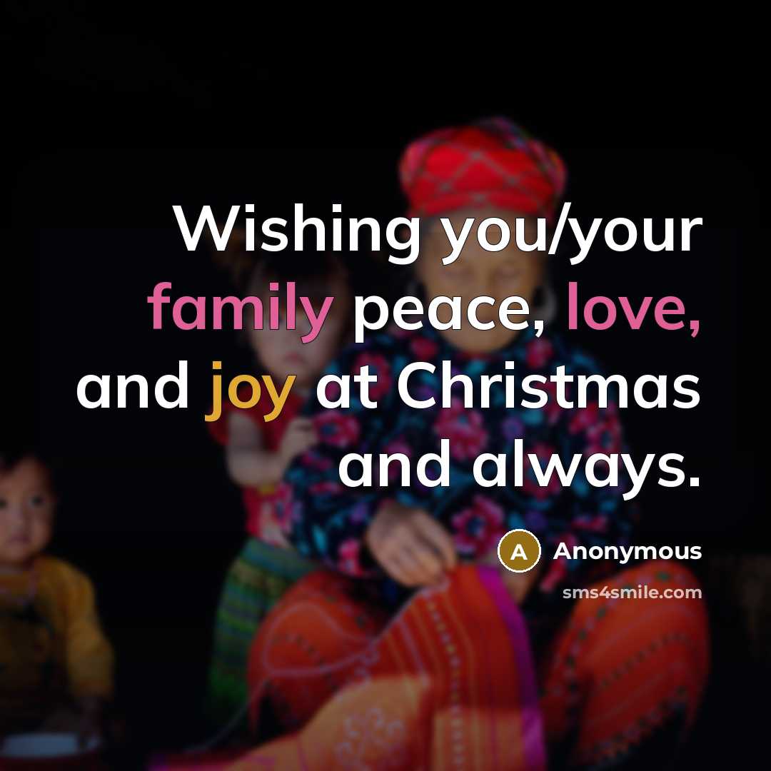 “Wishing you/your family peace, love, and joy at Christmas and…” quote by Anonymous