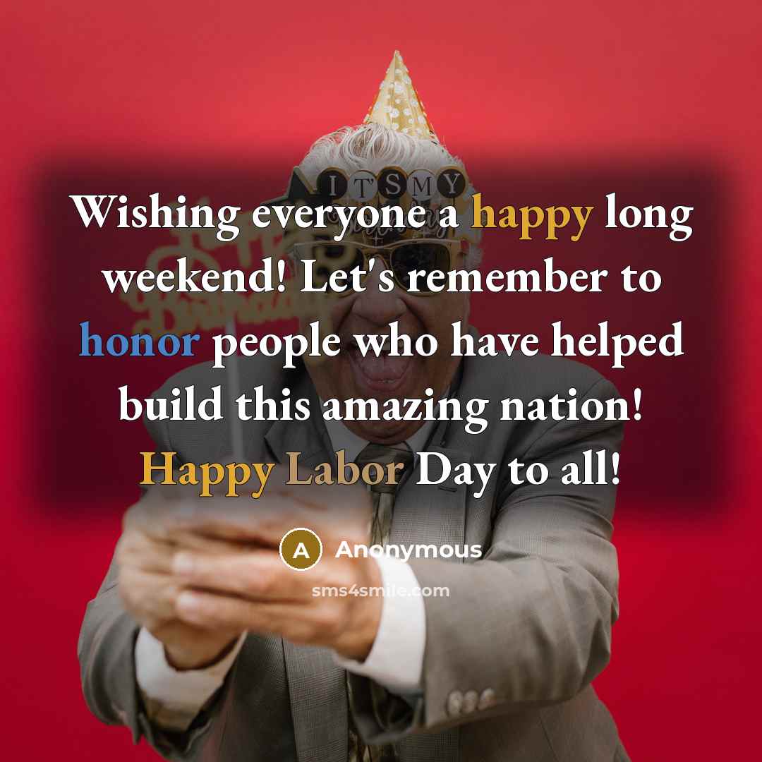 “Wishing everyone a happy long weekend! Let's remember to honor…” quote by Anonymous