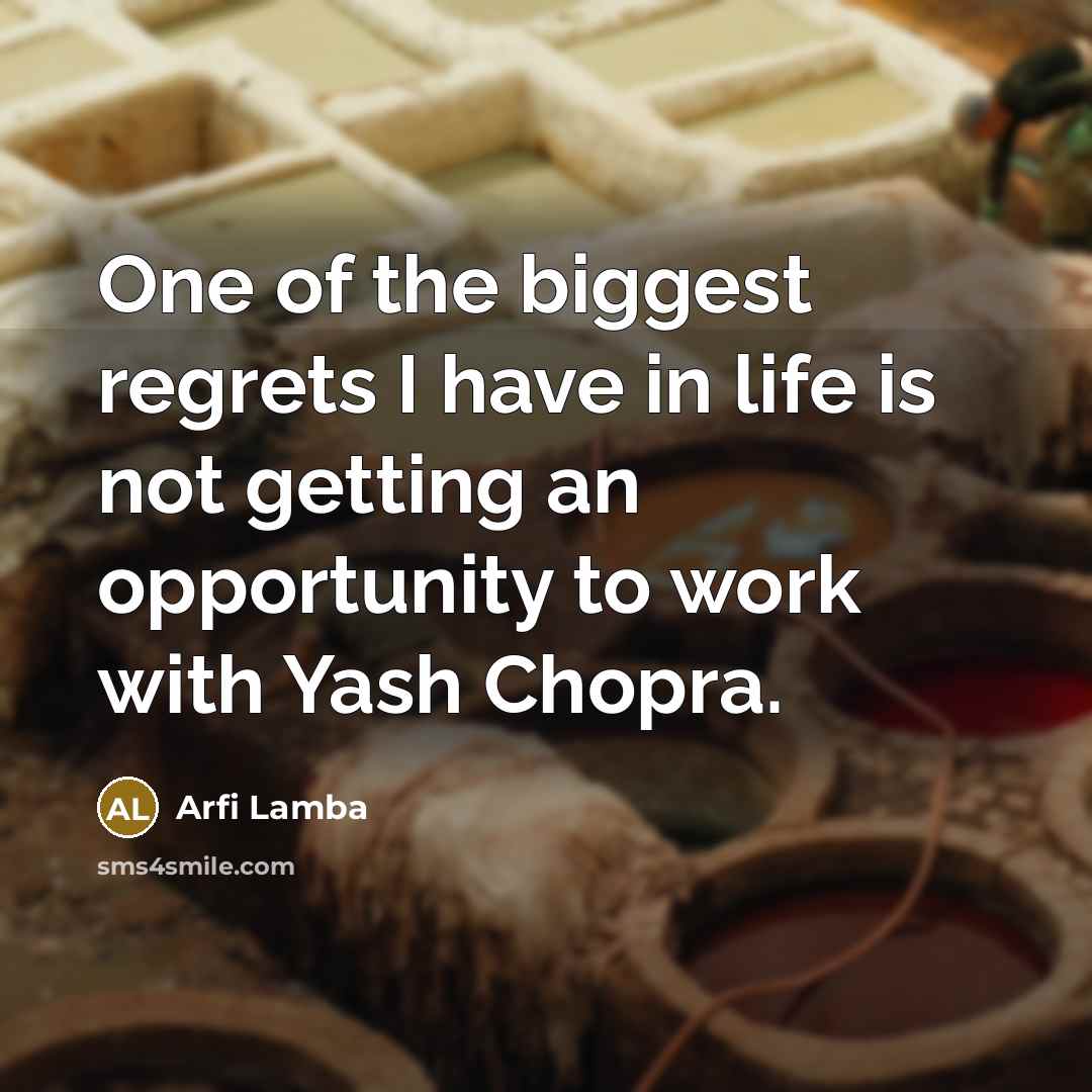 “One of the biggest regrets I have in life is…” quote by Arfi Lamba
