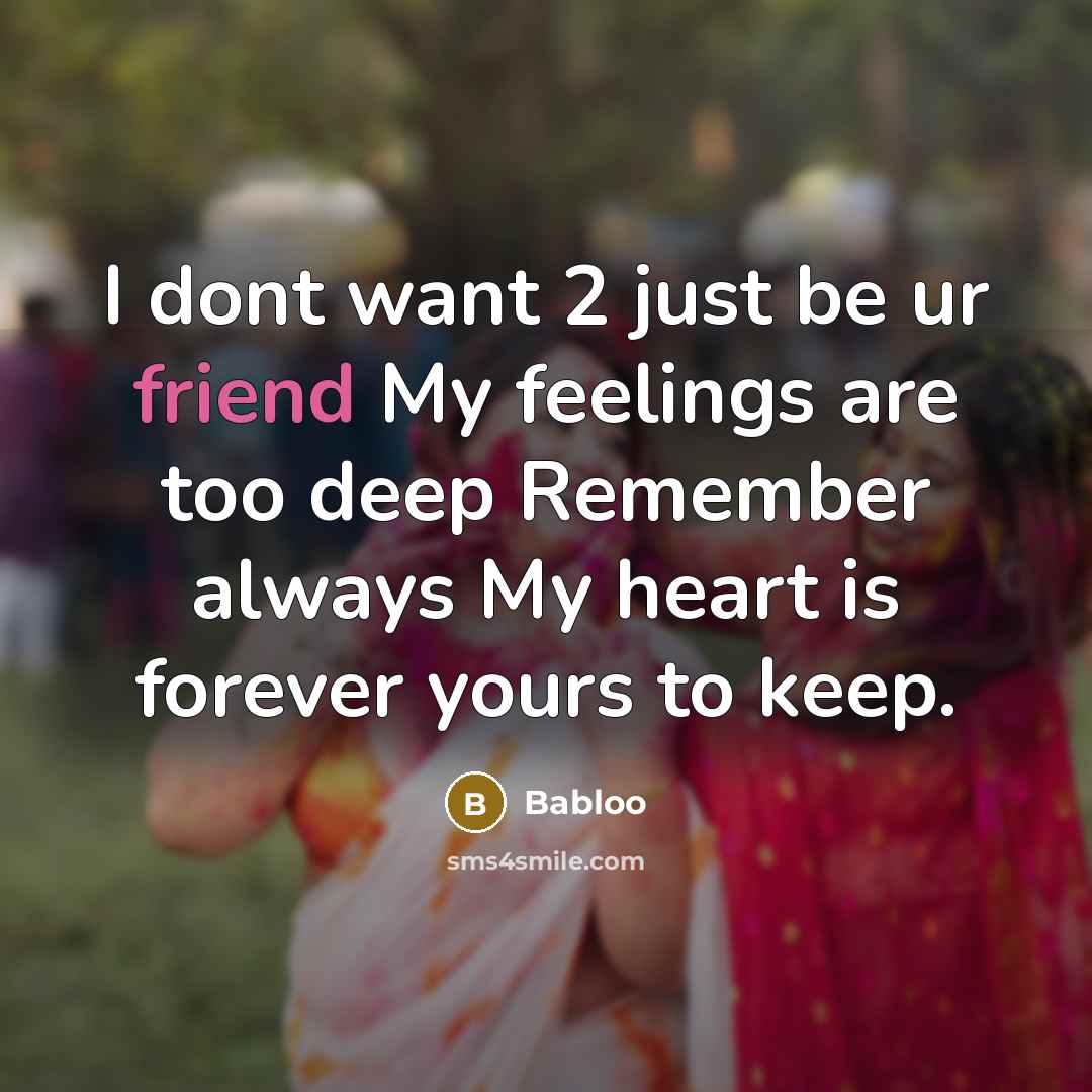 “I dont want 2 just be ur friend My feelings…” quote by Babloo
