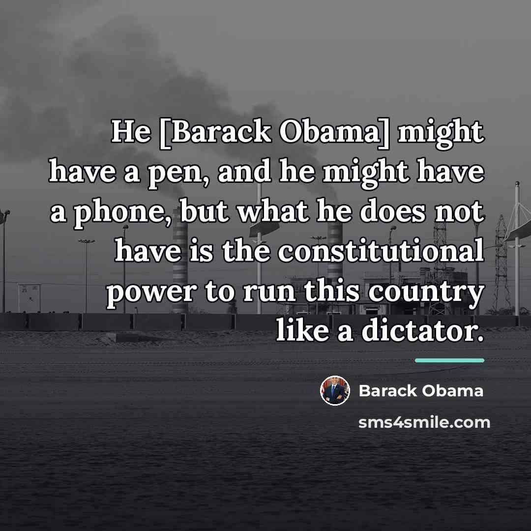 “He [Barack Obama] might have a pen, and he might…” quote by Barack Obama