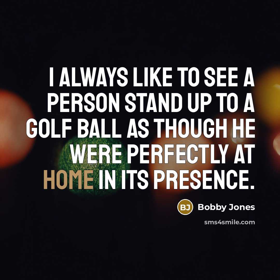 “I always like to see a person stand up to…” quote by Bobby Jones