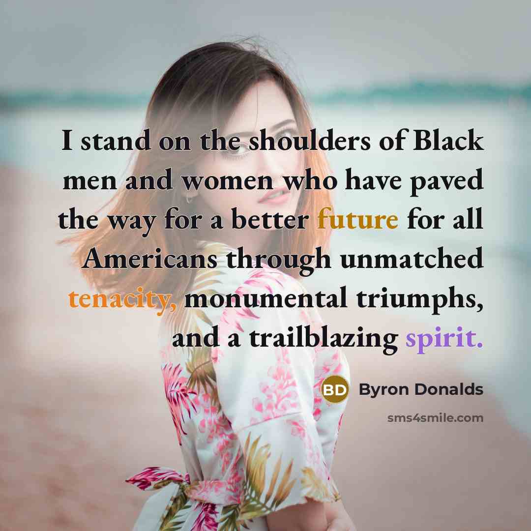 “I stand on the shoulders of Black men and women…” quote by Byron Donalds