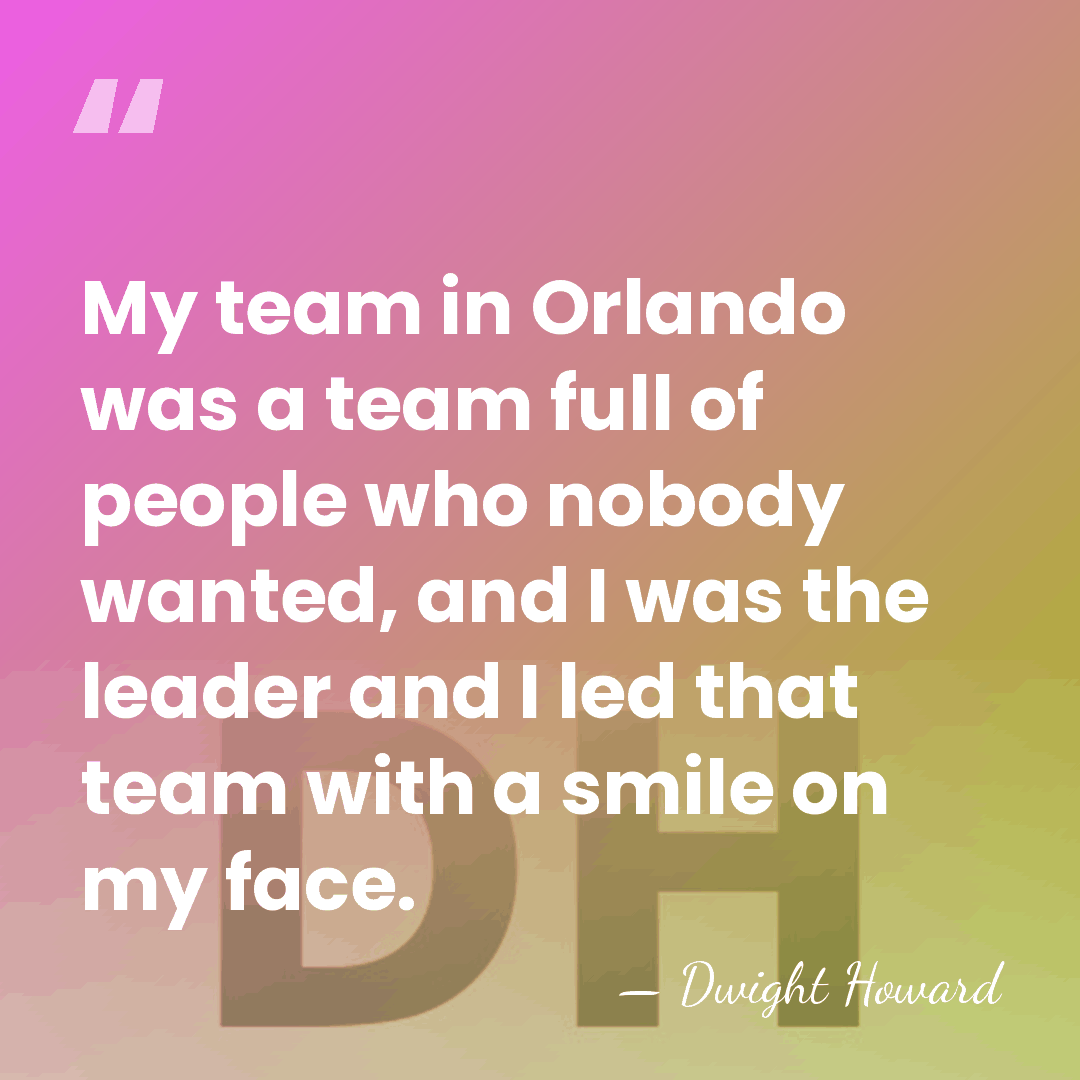 My team in Orlando was a team full of people who nobody&hellip; - Dwight Howard