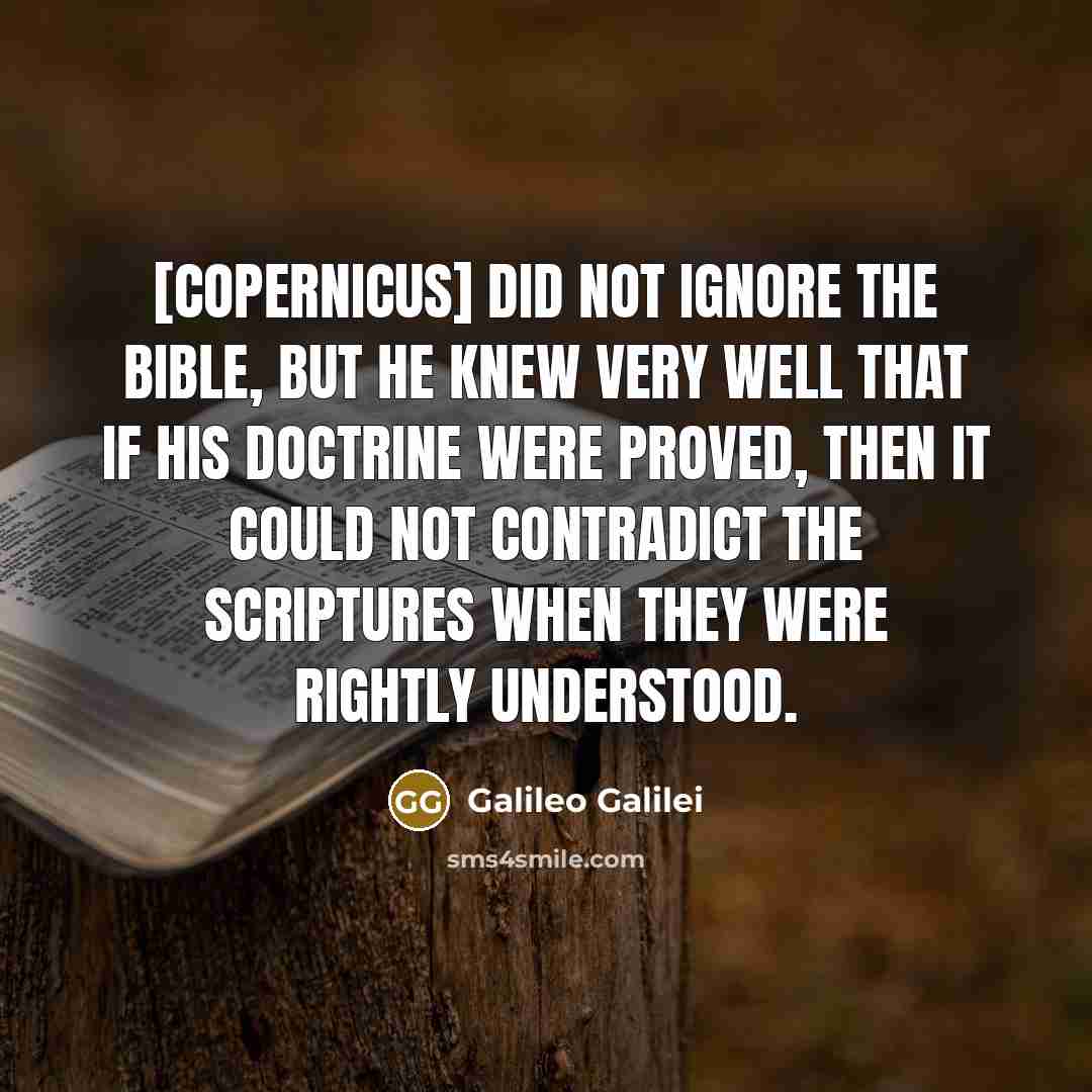 “[Copernicus] did not ignore the Bible, but he knew very…” quote by Galileo Galilei