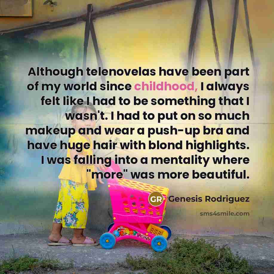 “Although telenovelas have been part of my world since childhood,…” quote by Genesis Rodriguez