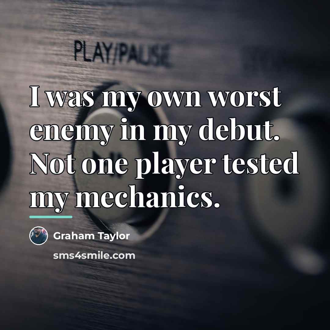 “I was my own worst enemy in my debut. Not…” quote by Graham Taylor