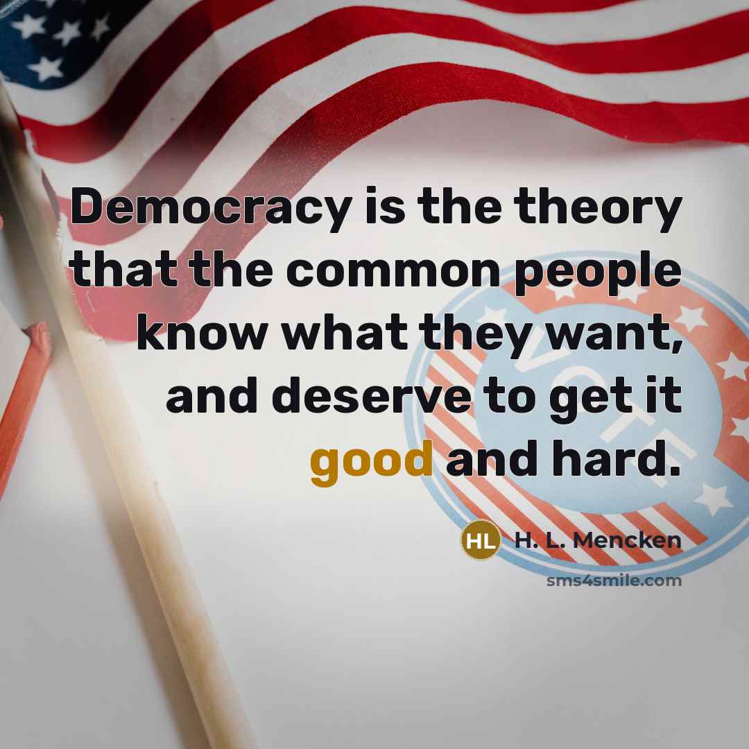 “Democracy is the theory that the common people know what…” quote by H. L. Mencken
