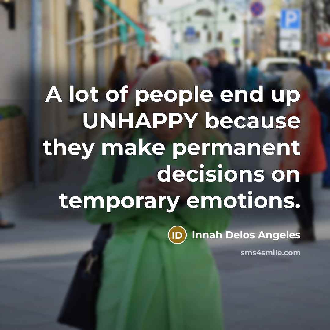 “A lot of people end up UNHAPPY because they make…” quote by Innah Delos Angeles