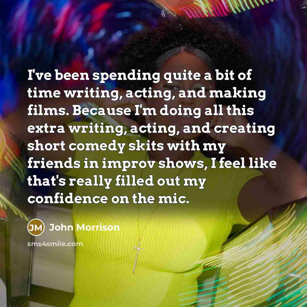 “I've been spending quite a bit of time writing, acting,…” quote by John Morrison