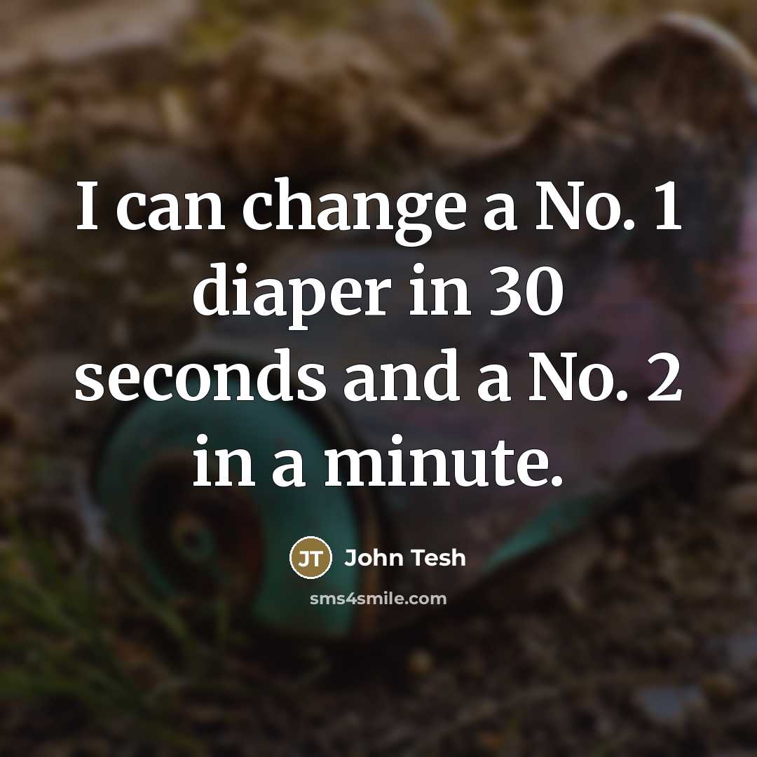 “I can change a No. 1 diaper in 30 seconds…” quote by John Tesh