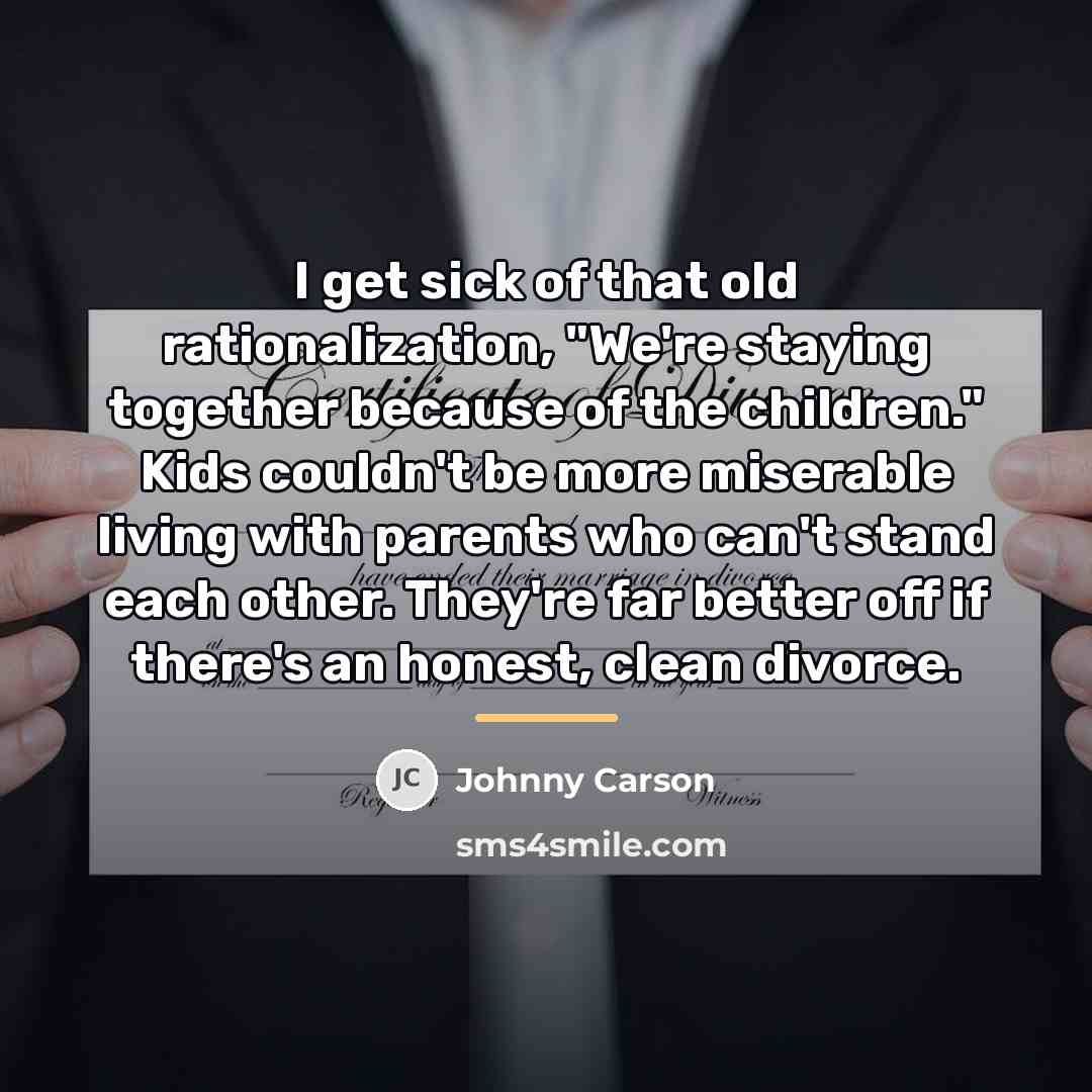 “I get sick of that old rationalization, "We're staying together…” quote by Johnny Carson