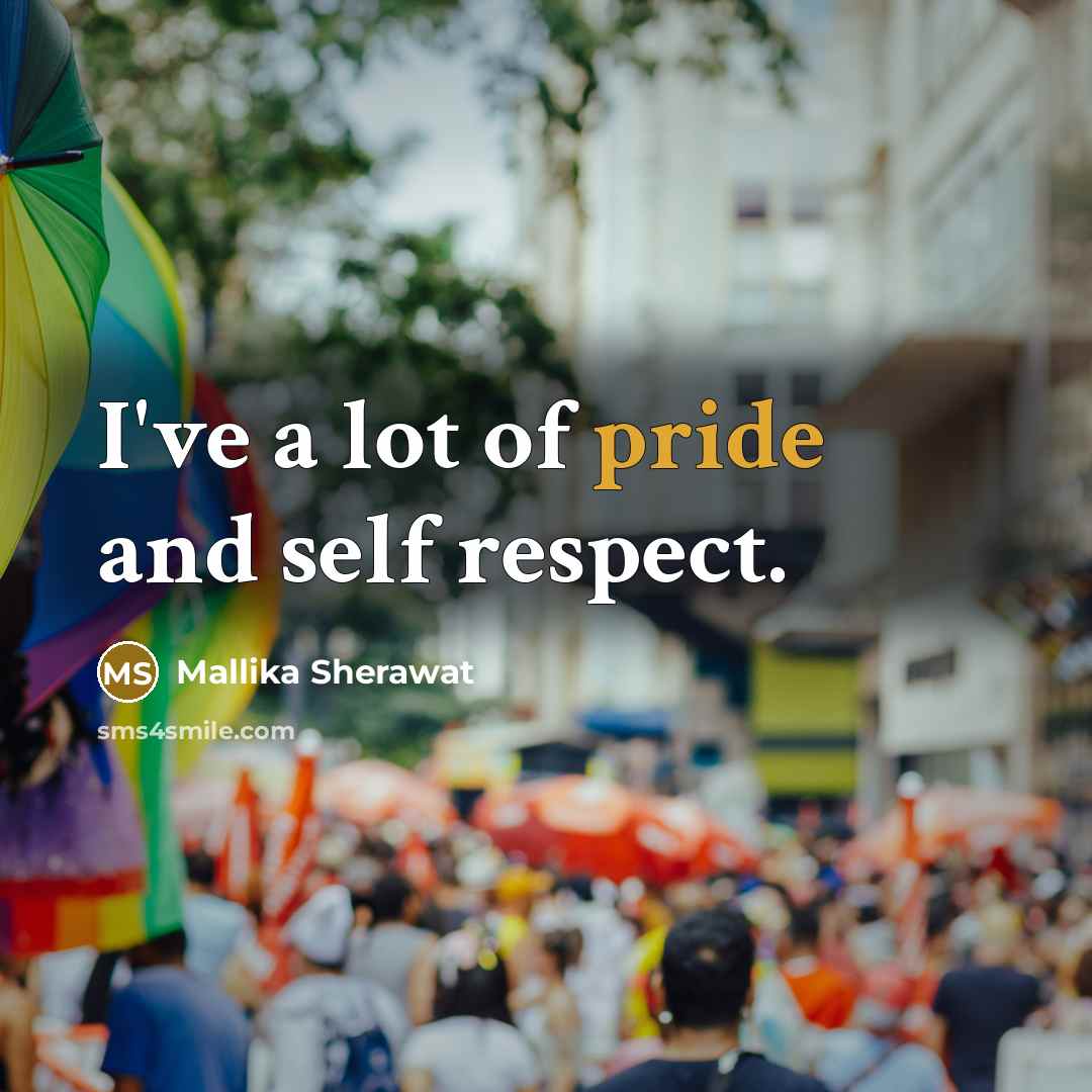 “I've a lot of pride and self respect.…” quote by Mallika Sherawat