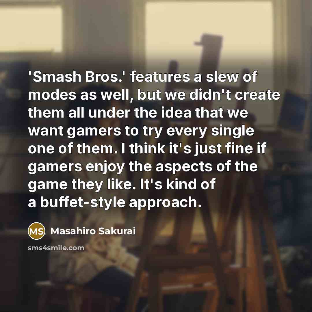 “'Smash Bros.' features a slew of modes as well, but…” quote by Masahiro Sakurai