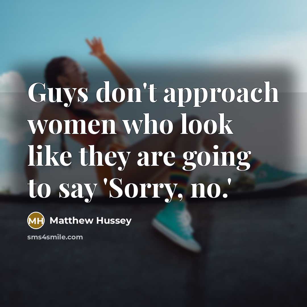 “Guys don't approach women who look like they are going…” quote by Matthew Hussey