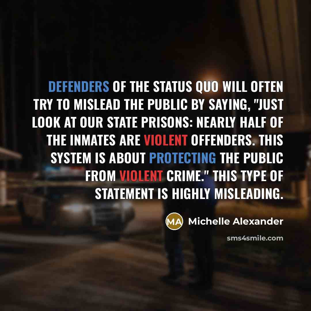 “Defenders of the status quo will often try to mislead…” quote by Michelle Alexander