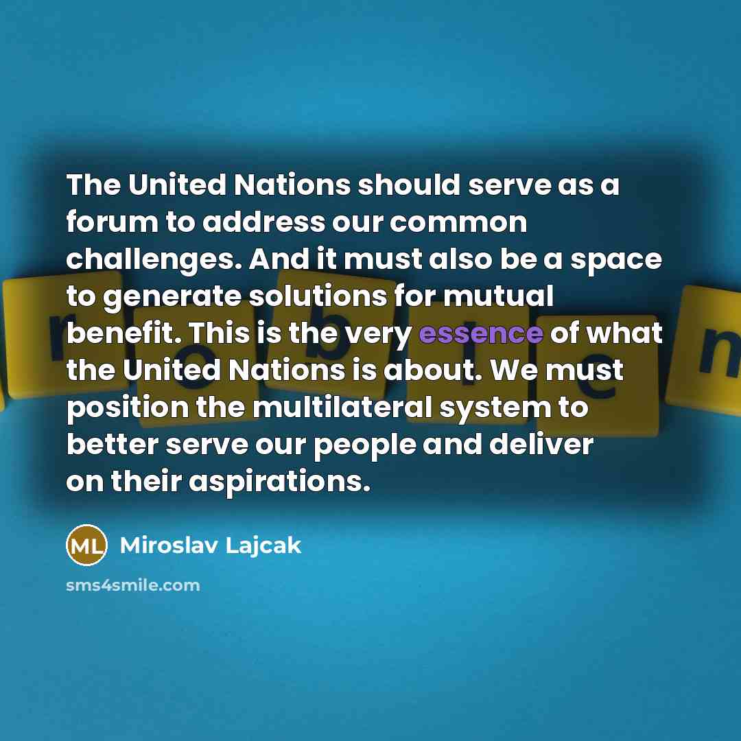 “The United Nations should serve as a forum to address…” quote by Miroslav Lajcak