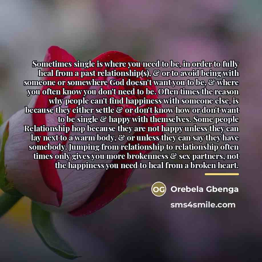 “Sometimes single is where you need to be, in order…” quote by Orebela Gbenga