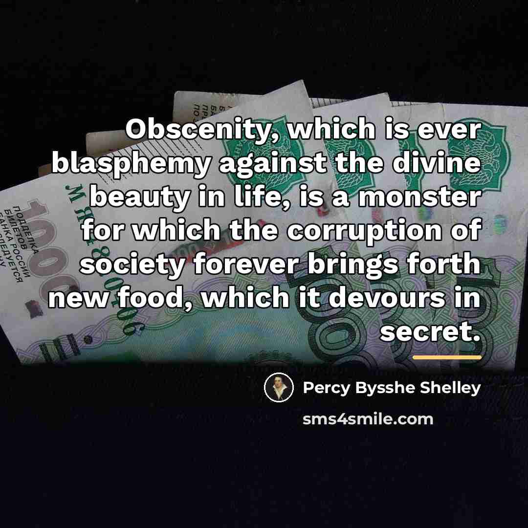“Obscenity, which is ever blasphemy against the divine beauty in…” quote by Percy Bysshe Shelley