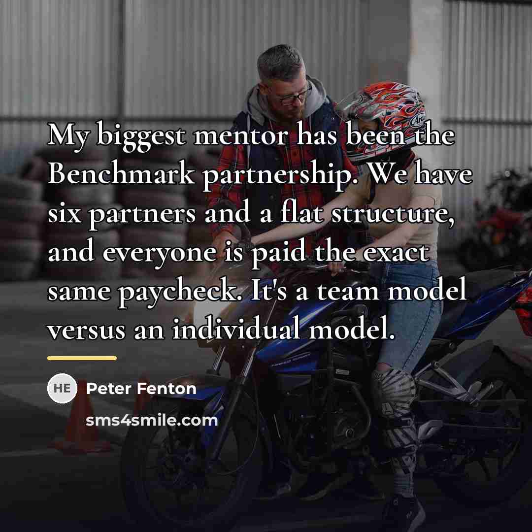 “My biggest mentor has been the Benchmark partnership. We have…” quote by Peter Fenton