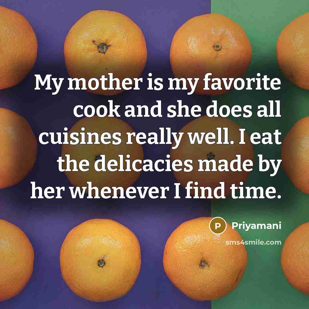 “My mother is my favorite cook and she does all…” quote by Priyamani