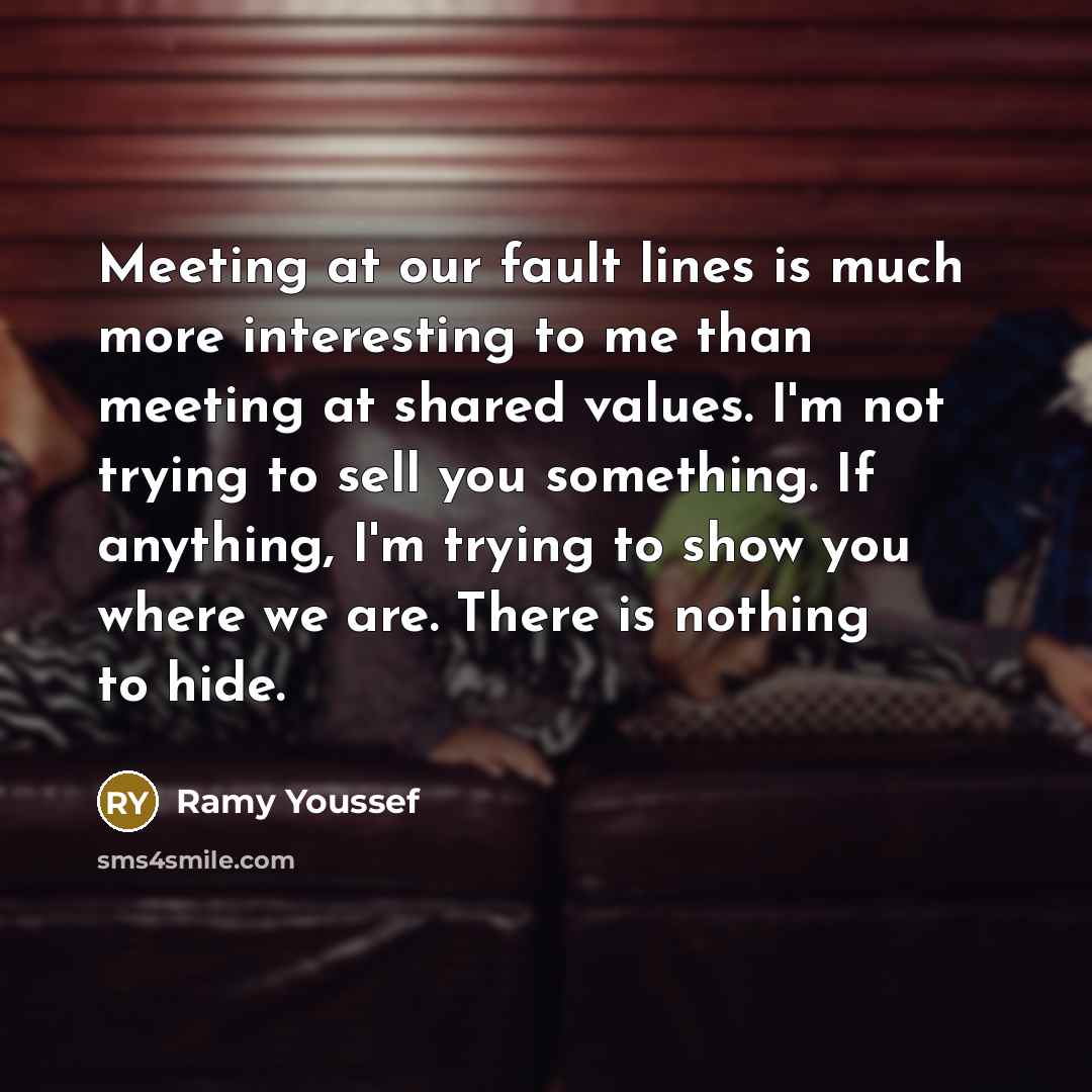 “Meeting at our fault lines is much more interesting to…” quote by Ramy Youssef