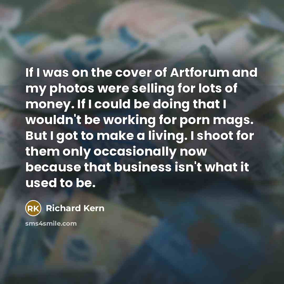 “If I was on the cover of Artforum and my…” quote by Richard Kern