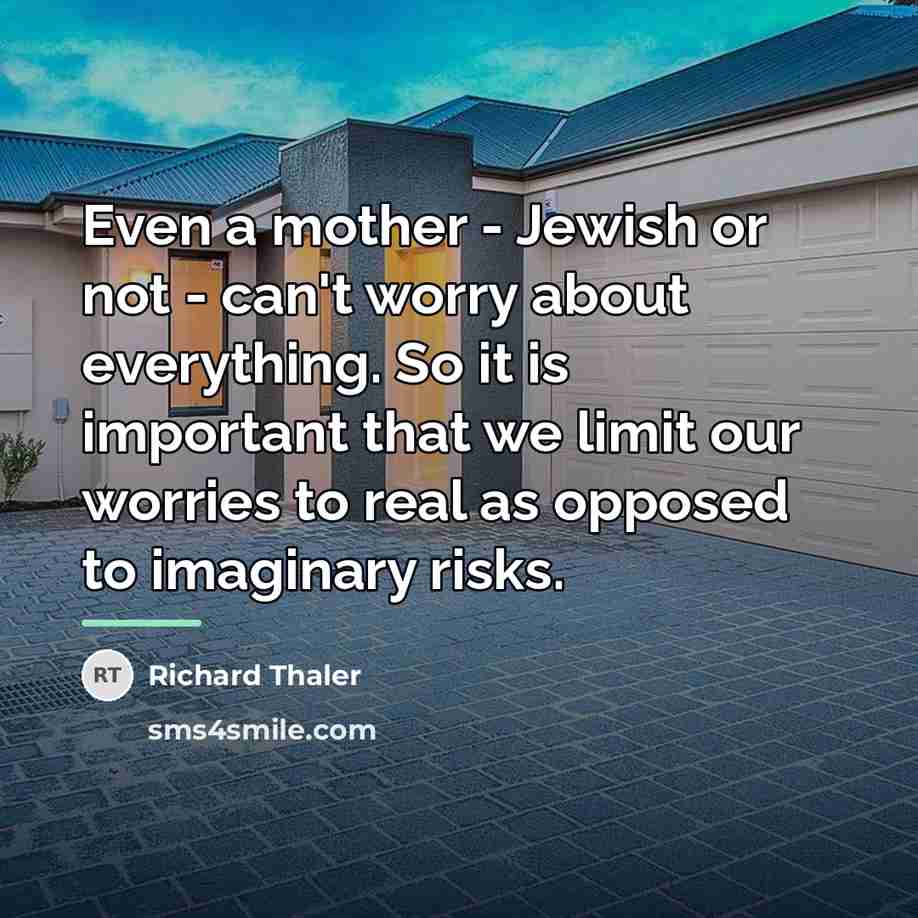 “Even a mother - Jewish or not - can't worry…” quote by Richard Thaler