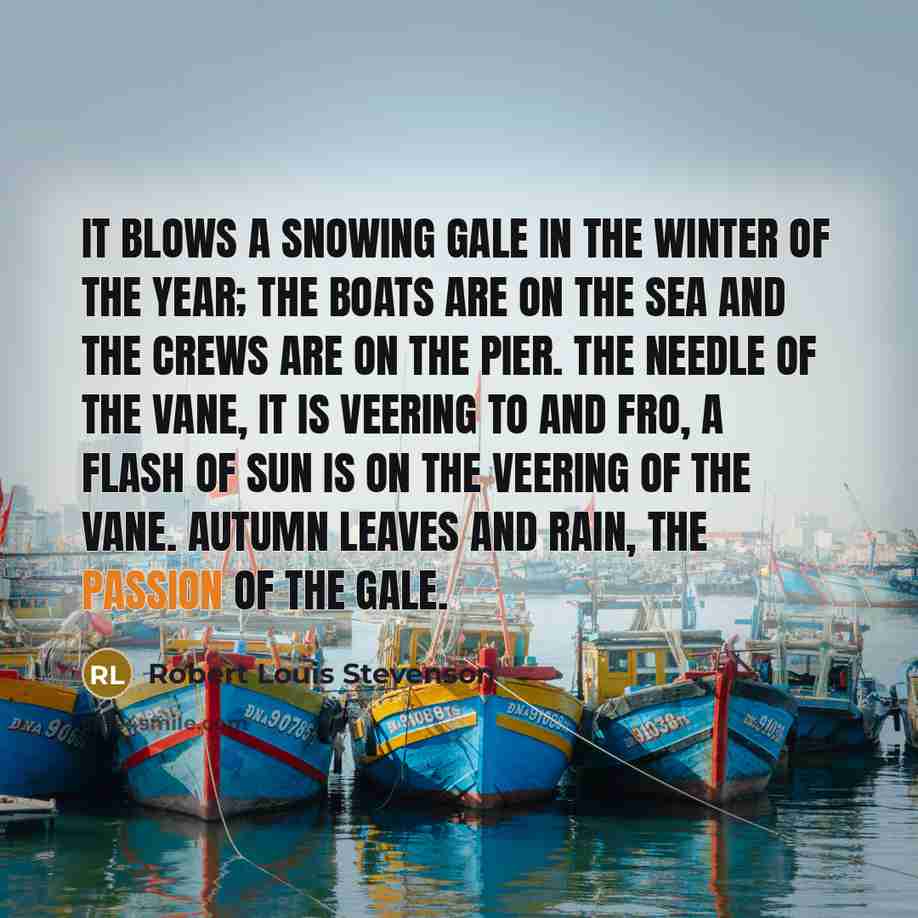 “It blows a snowing gale in the winter of the…” quote by Robert Louis Stevenson