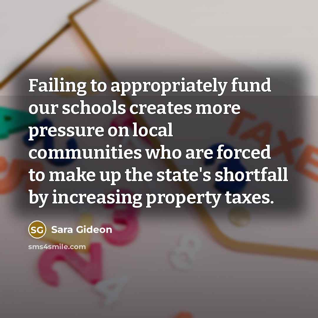 “Failing to appropriately fund our schools creates more pressure on…” quote by Sara Gideon