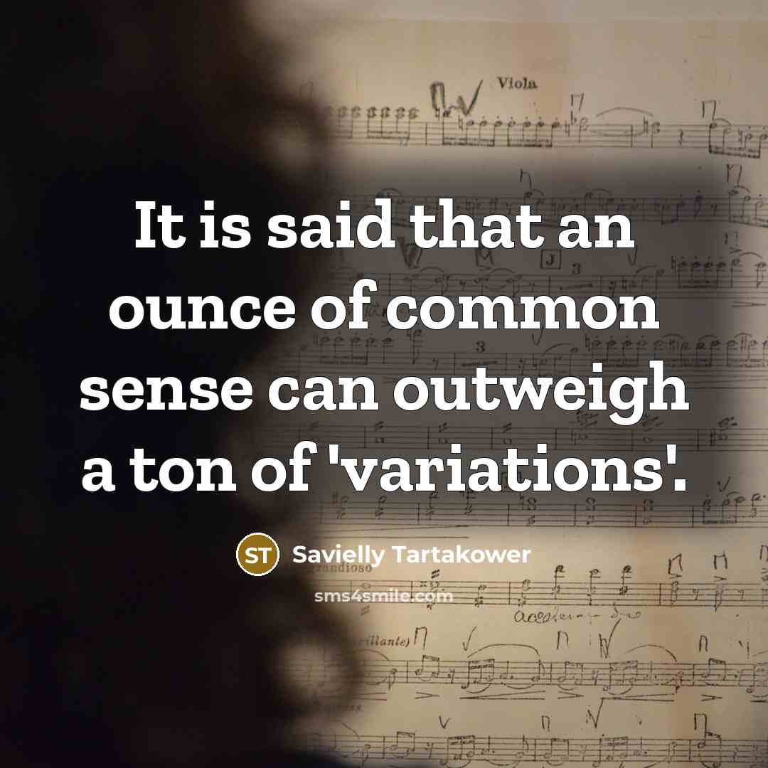 “It is said that an ounce of common sense can…” quote by Savielly Tartakower