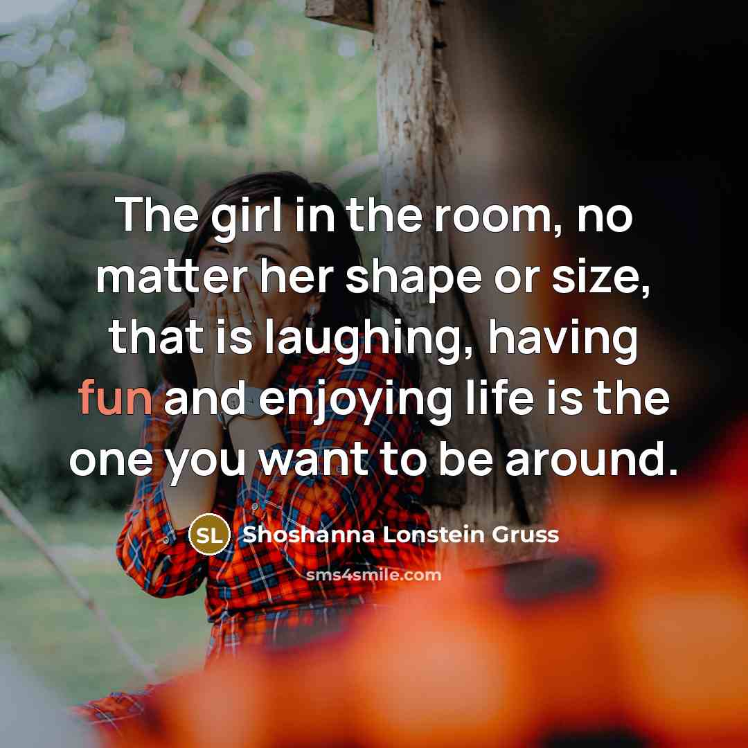 “The girl in the room, no matter her shape or…” quote by Shoshanna Lonstein Gruss