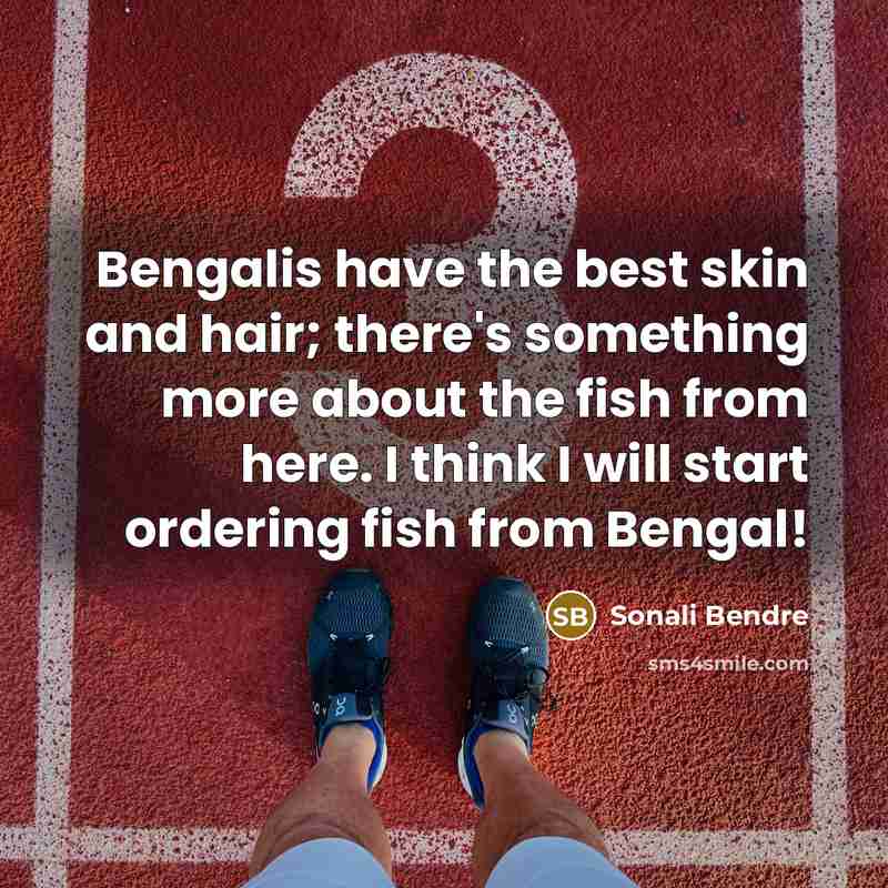 “Bengalis have the best skin and hair; there's something more…” quote by Sonali Bendre
