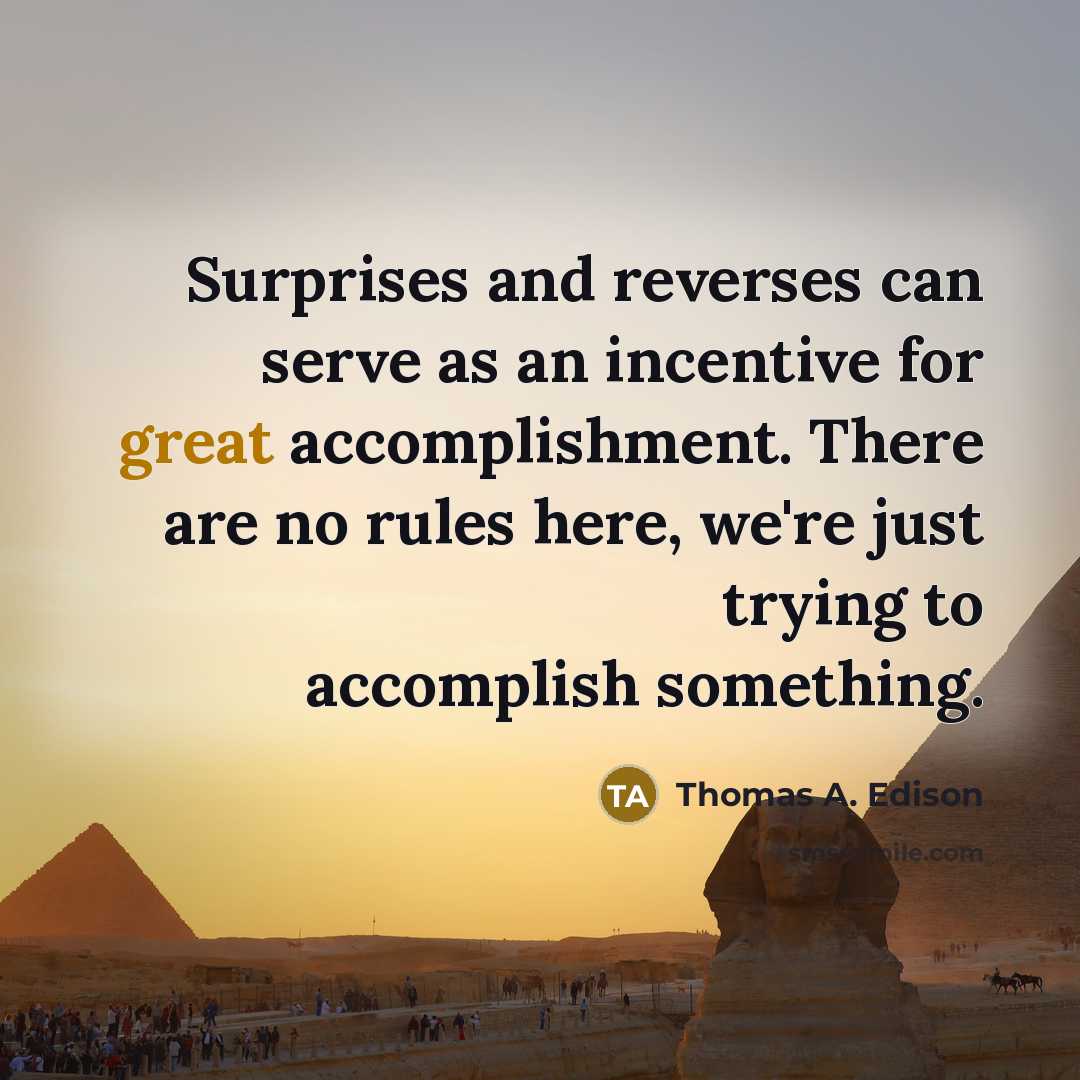 “Surprises and reverses can serve as an incentive for great…” quote by Thomas A. Edison