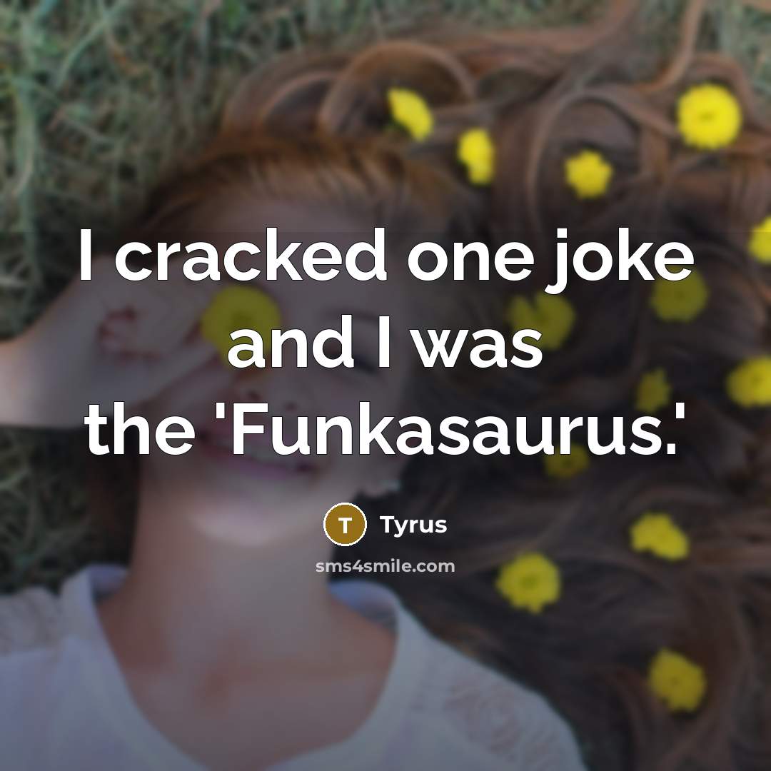 “I cracked one joke and I was the 'Funkasaurus.'” quote by Tyrus