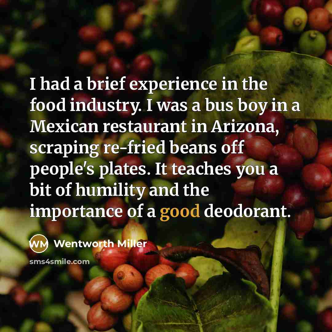 “I had a brief experience in the food industry. I…” quote by Wentworth Miller