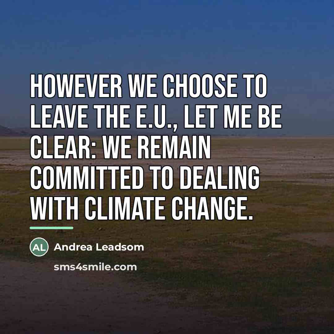 “However we choose to leave the E.U., let me be…” quote by Andrea Leadsom