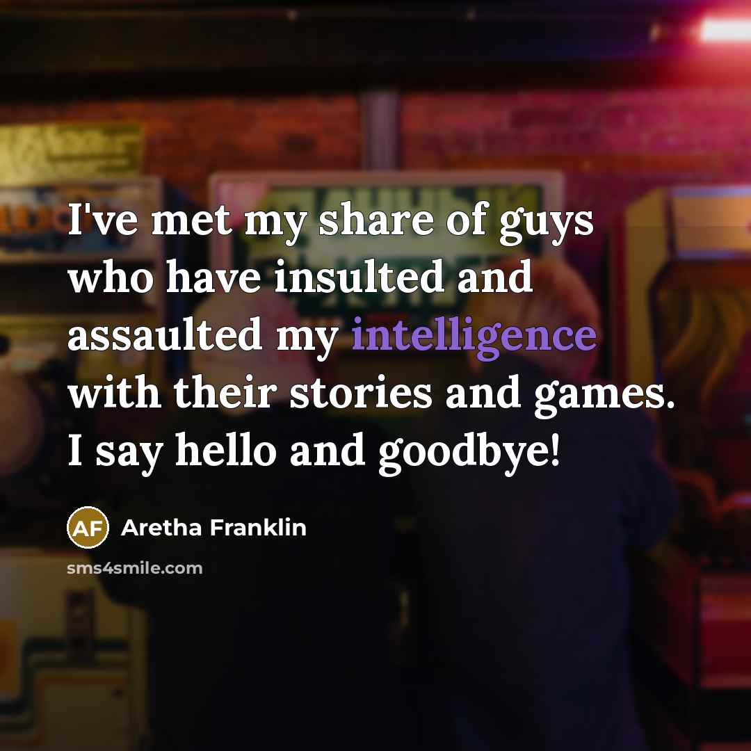 “I've met my share of guys who have insulted and…” quote by Aretha Franklin