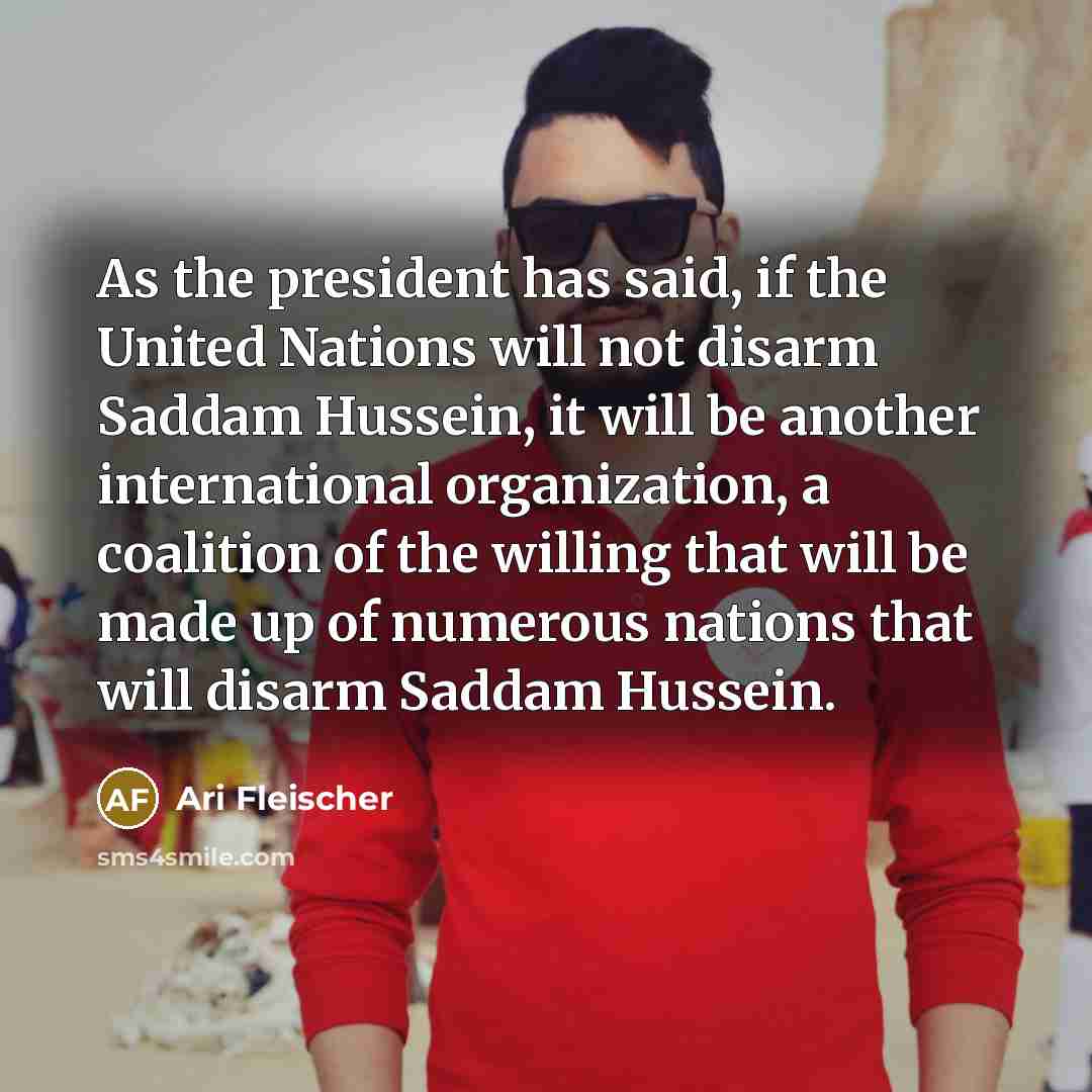 “As the president has said, if the United Nations will…” quote by Ari Fleischer