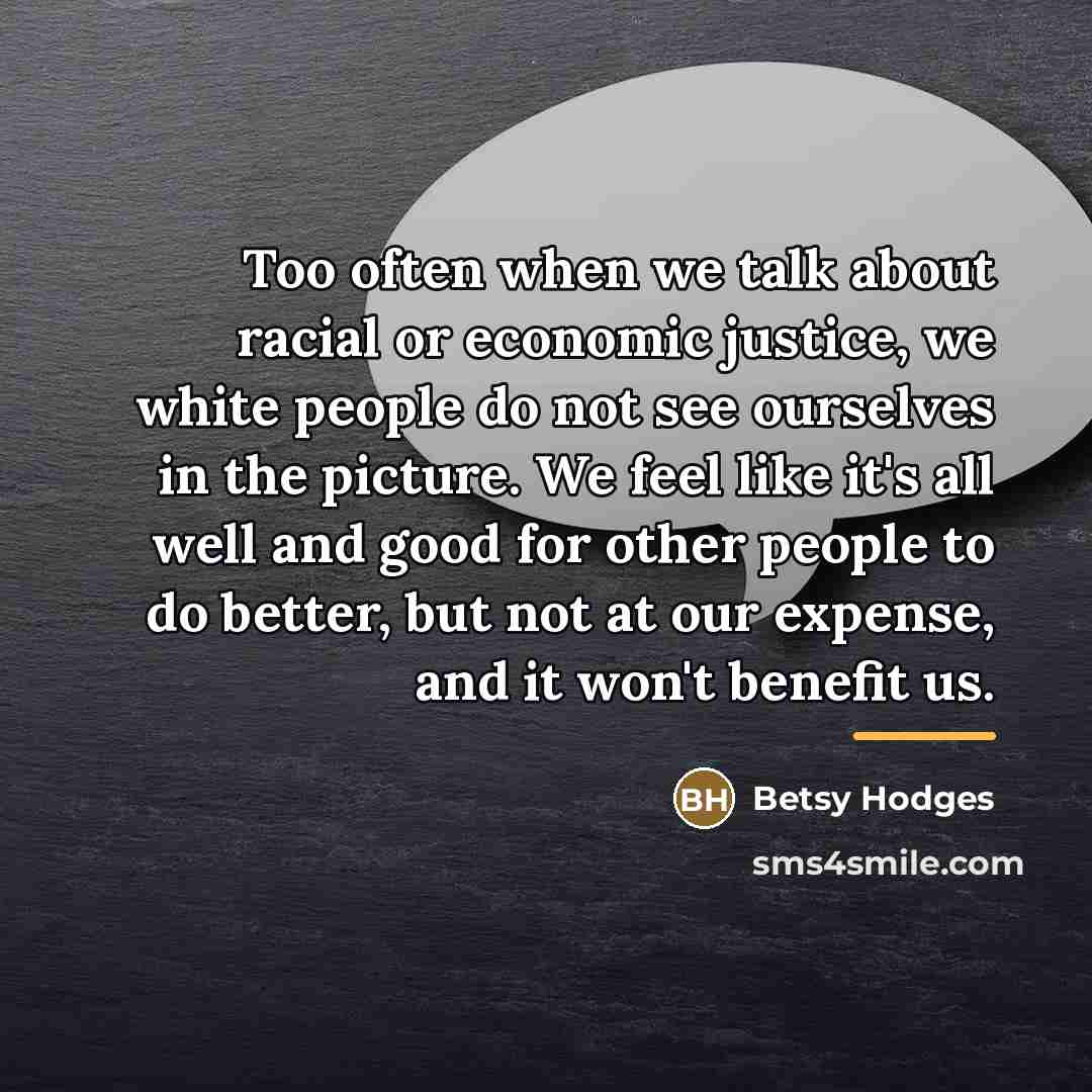 “Too often when we talk about racial or economic justice,…” quote by Betsy Hodges