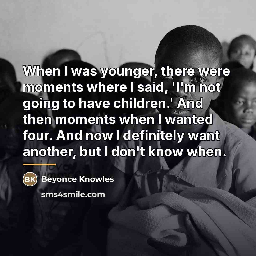 “When I was younger, there were moments where I said,…” quote by Beyonce Knowles