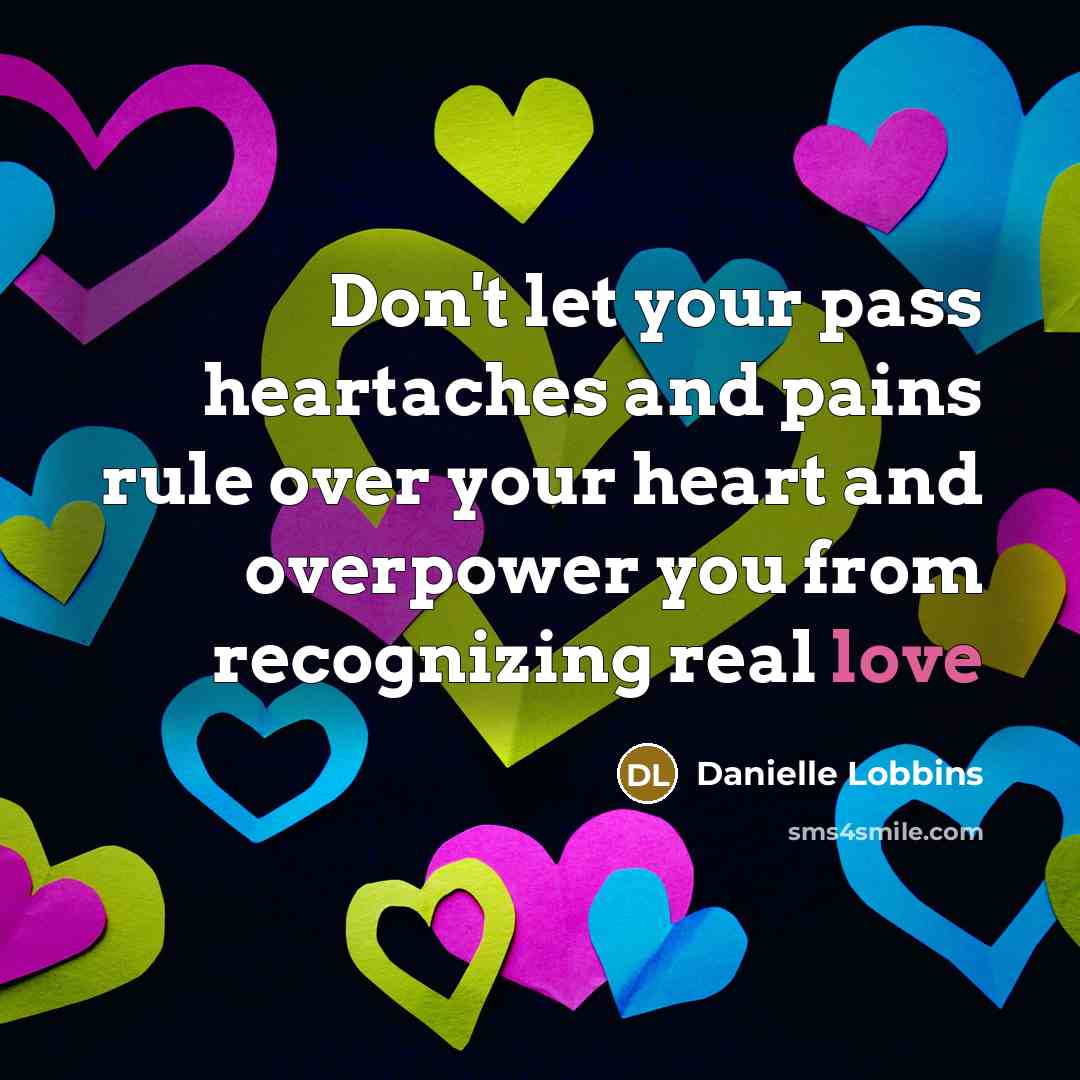“Don't let your pass heartaches and pains rule over your…” quote by Danielle Lobbins