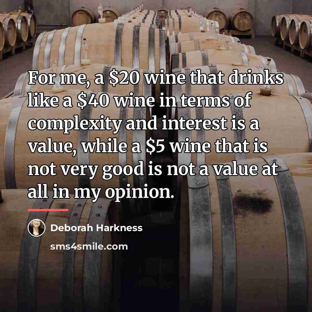 “For me, a $20 wine that drinks like a $40…” quote by Deborah Harkness